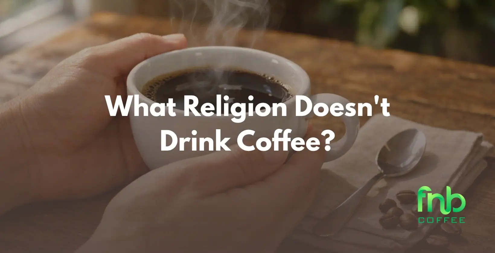 What Religion Doesn't Drink Coffee