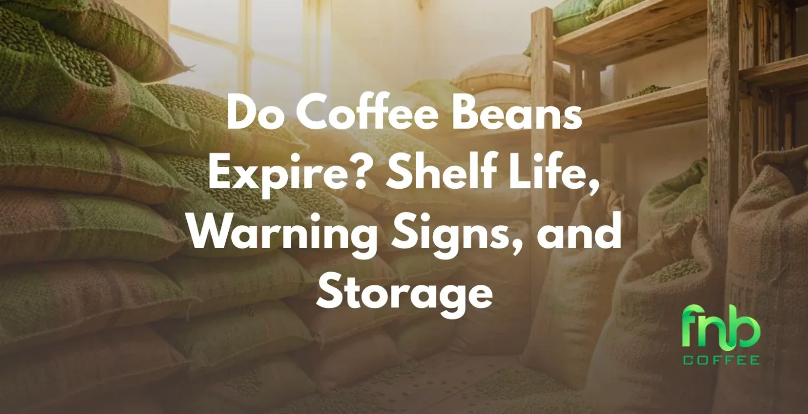 Do Coffee Beans Expire? Shelf Life, Warning Signs, and Storage