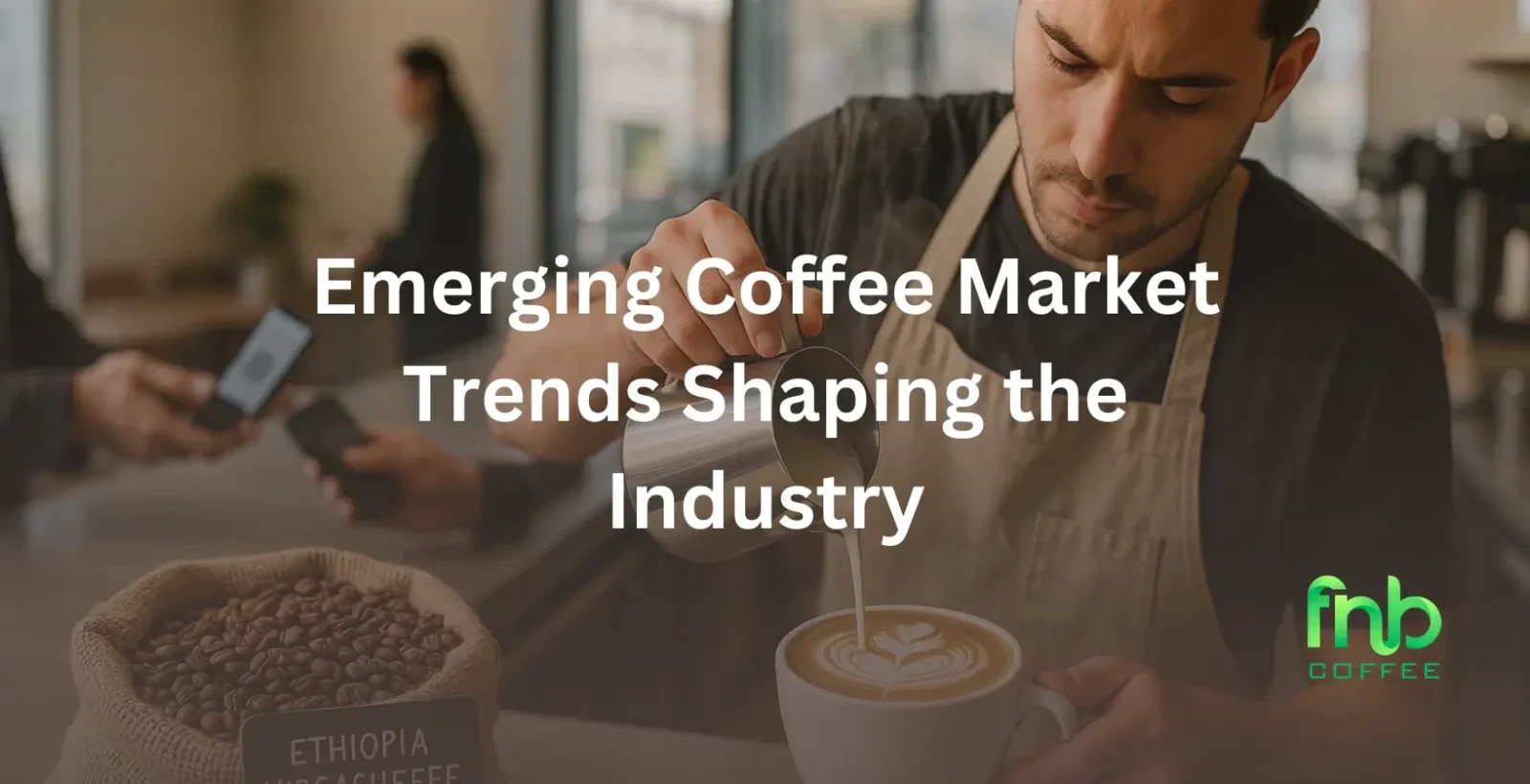 Emerging Coffee Market Trends Shaping the Industry