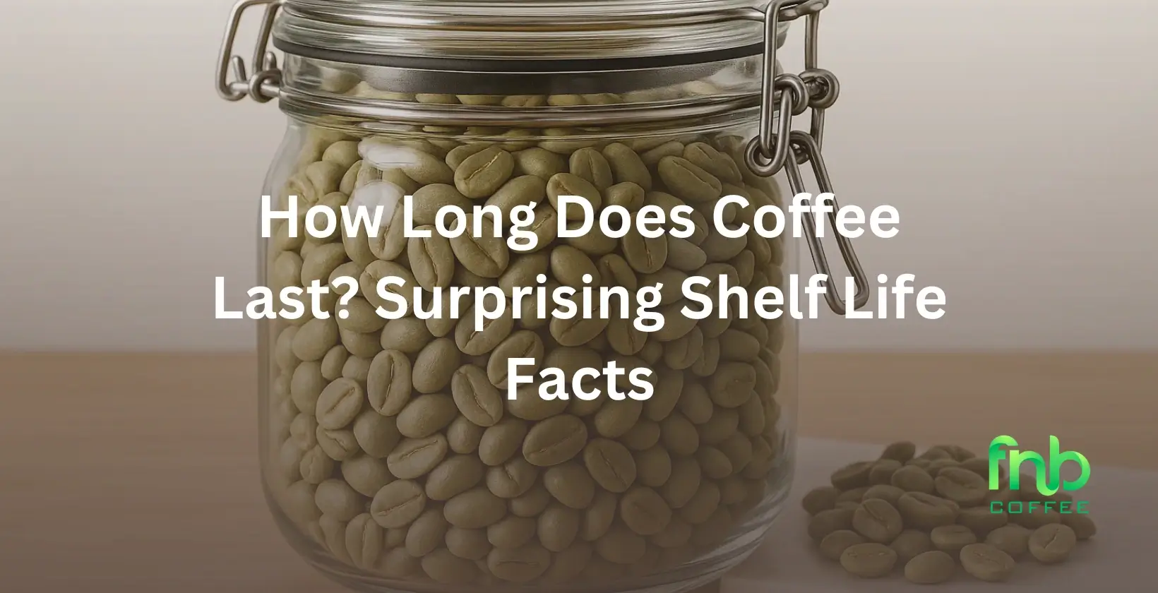 How Long Does Coffee Last