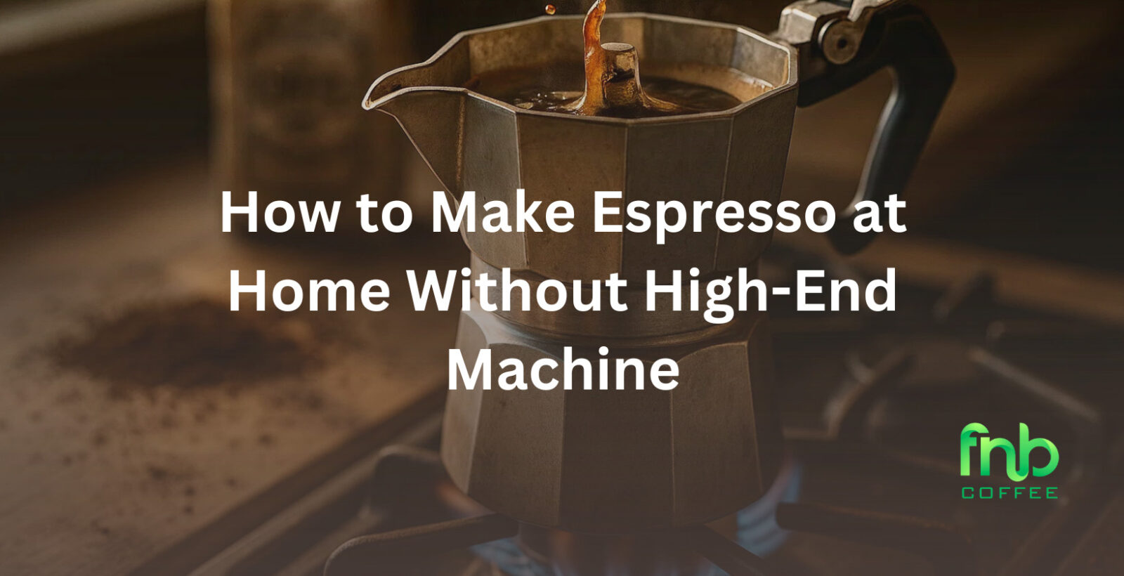 How to Make Espresso at Home Without High-End Machine