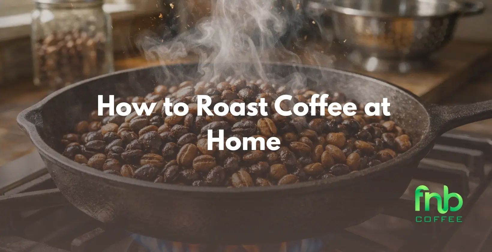 Roast Coffee at Home