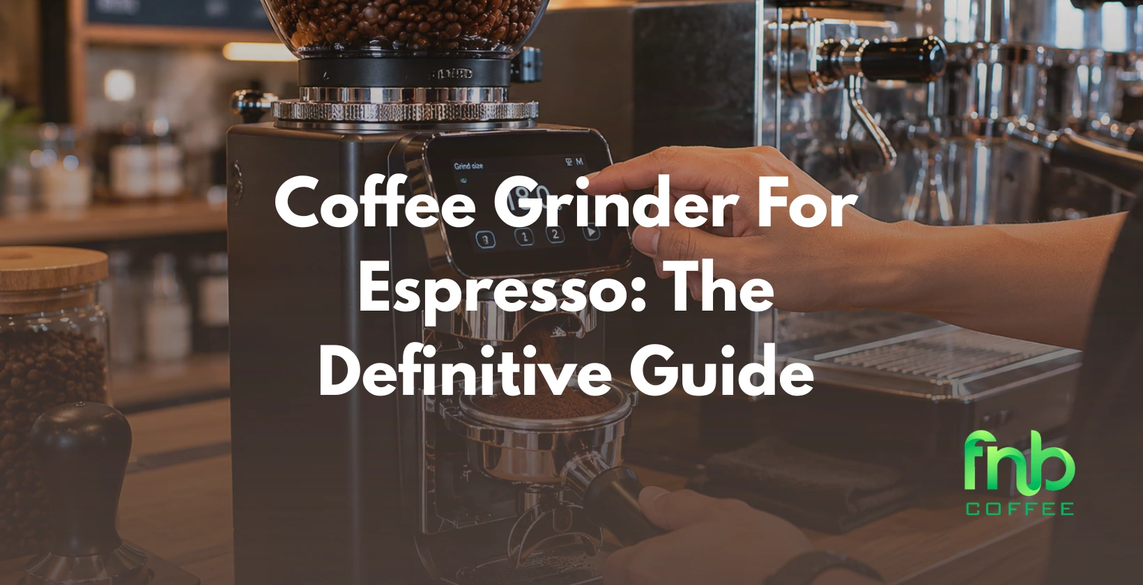 coffee grinder for espresso