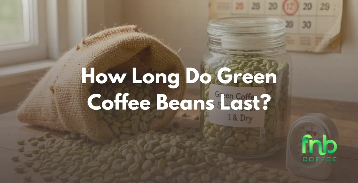 How Long Do Green Coffee Beans Last