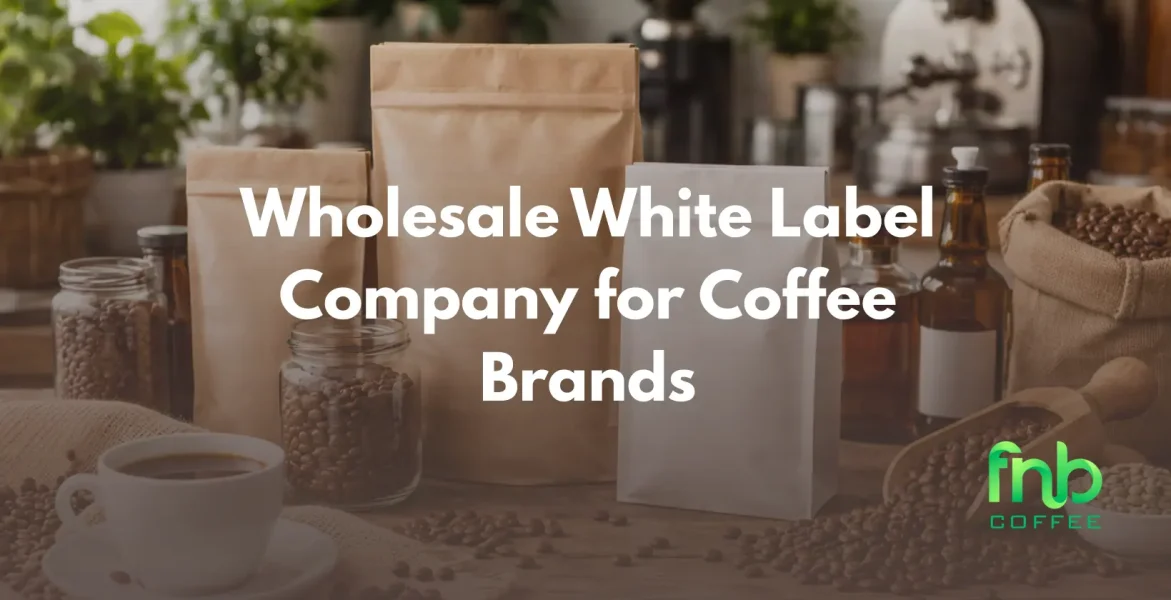 Wholesale White Label Company for Coffee Brands
