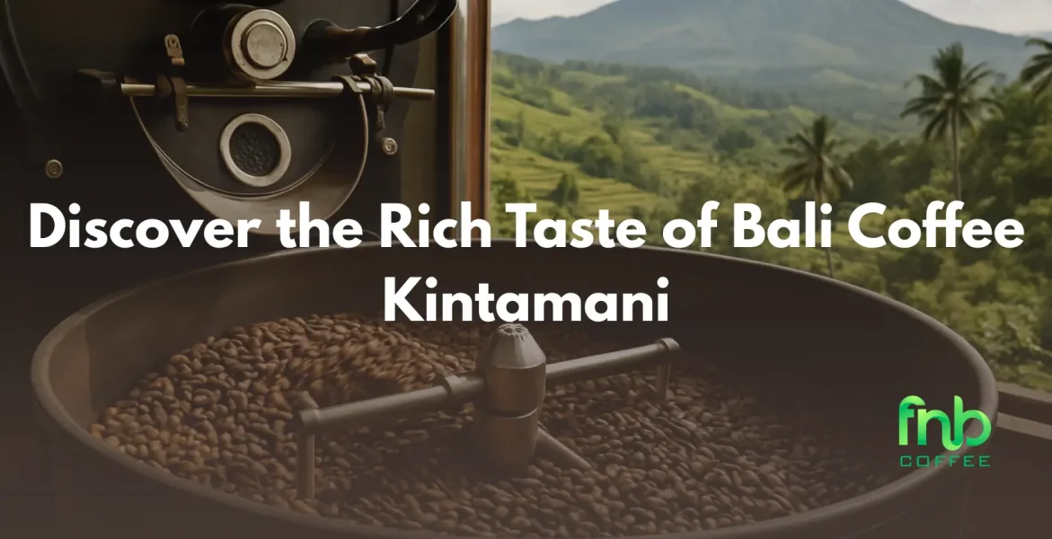 Experience the rich flavors of Bali Coffee Kintamani. Discover unique blends and the art of coffee-making in this tropical paradise. Sip, savor, and enjoy!