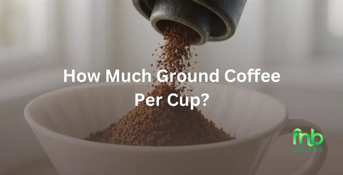 Ground Coffee Per Cup