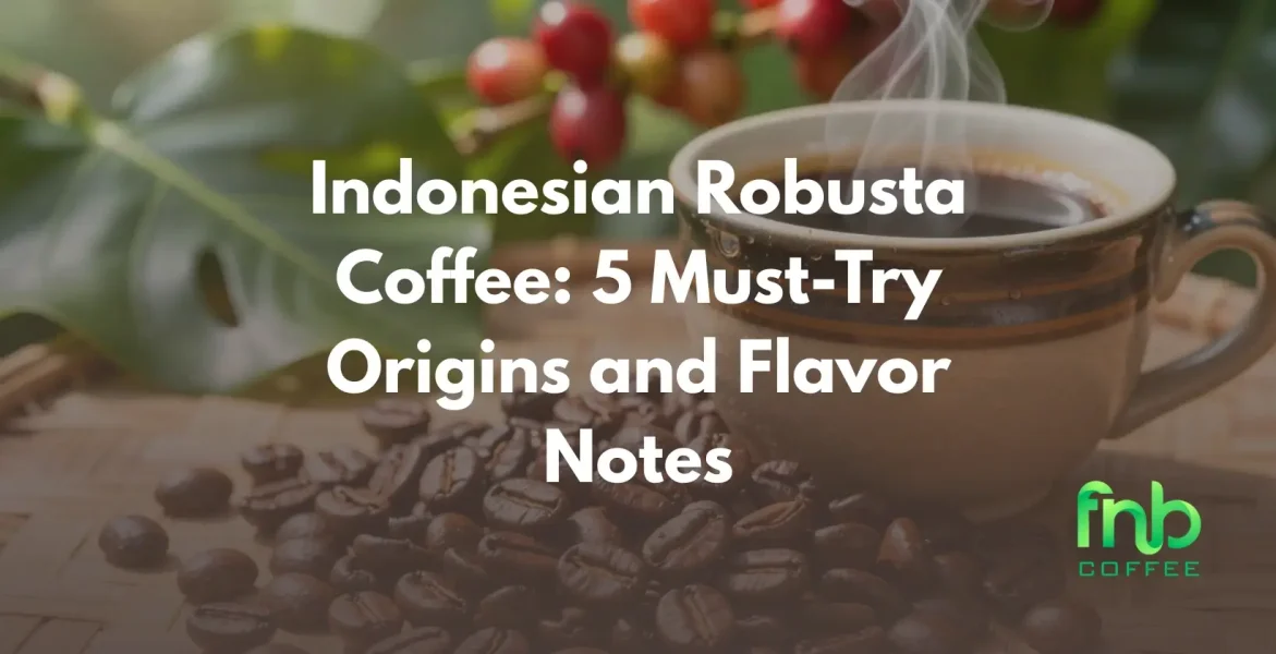 Indonesian Robusta Coffee