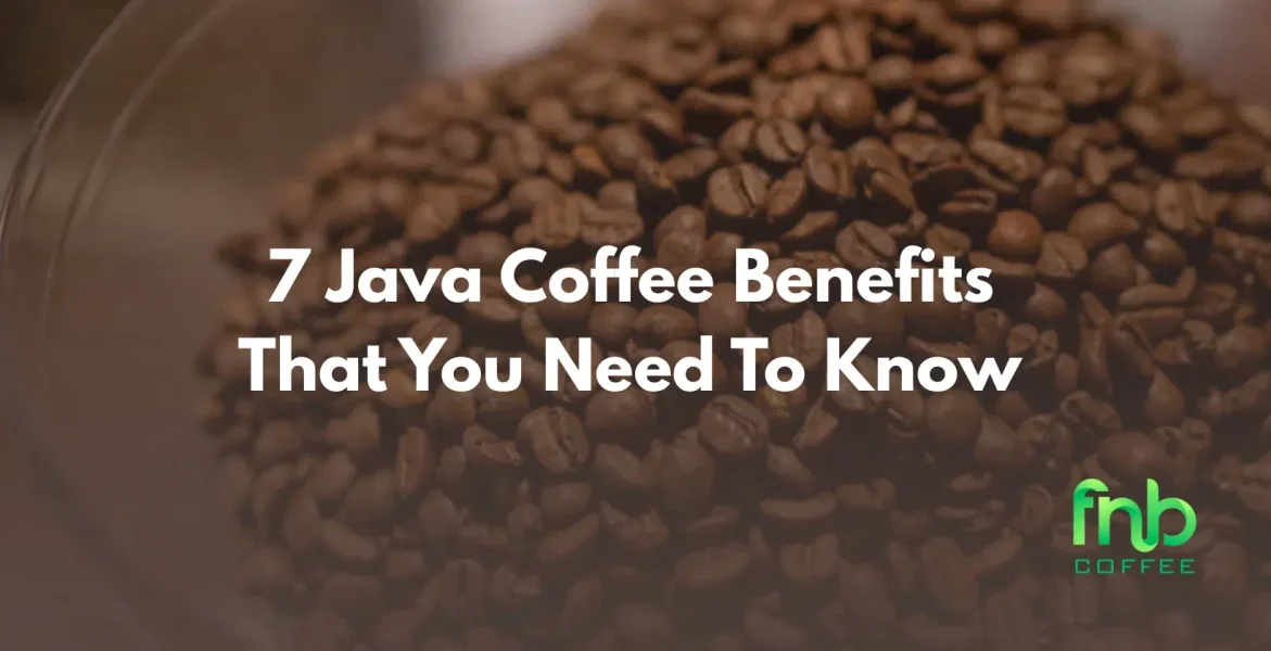 Java Coffee Benefits