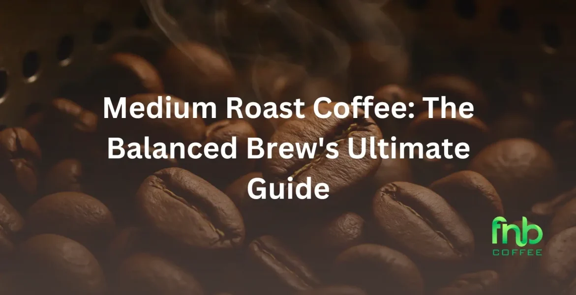 Medium Roast Coffee