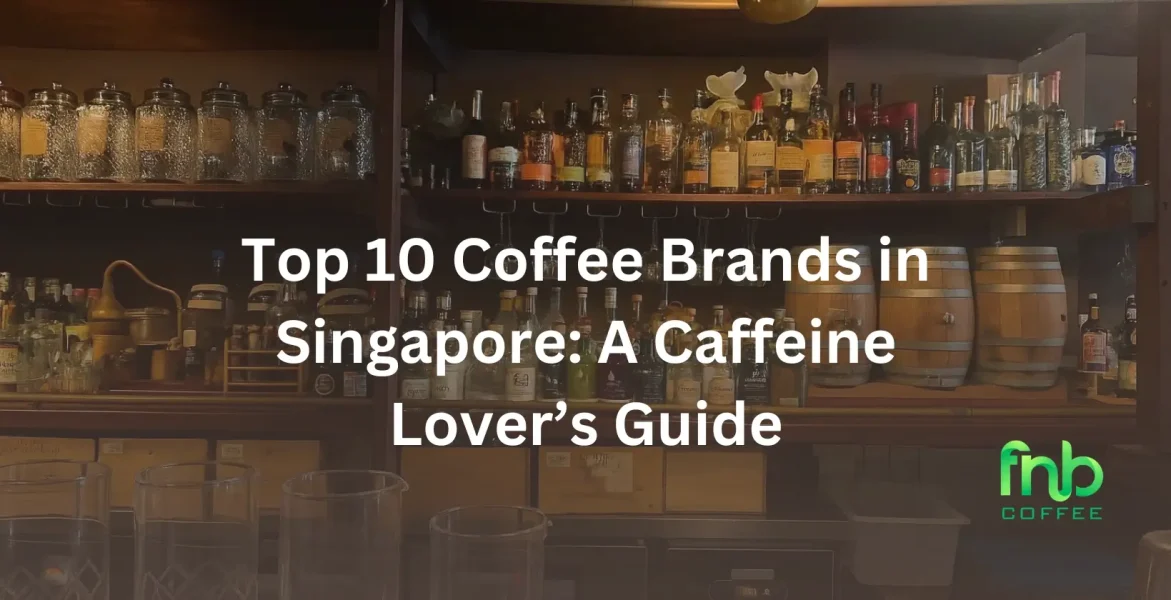 Top Coffee Brands in Singapore