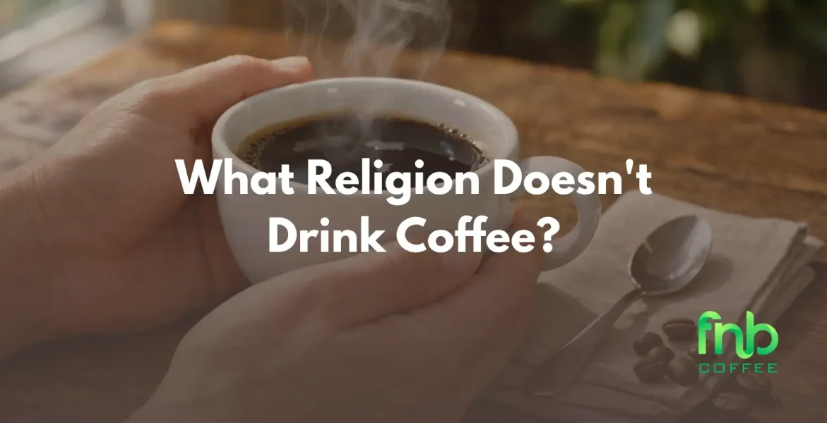 What Religion Doesn't Drink Coffee