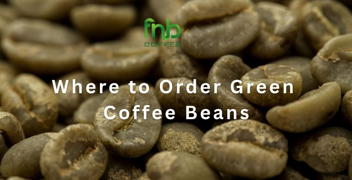 Where to Order Green Coffee Beans - 1640 x 840 px