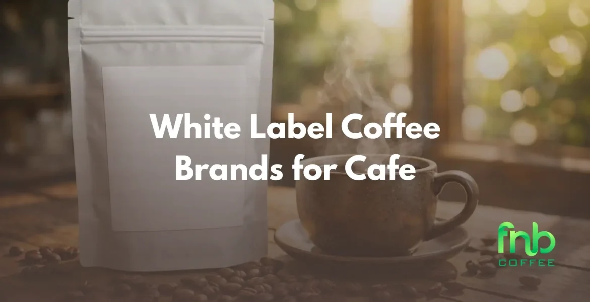 White Label Coffee Brands for Cafe